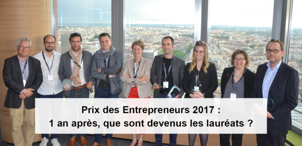 Prix des Entrepreneurs 2017 : 1  an après,  que deviennent les lauréats  ?