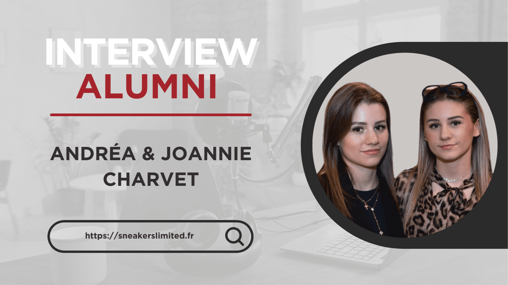 INTERVIEW ALUMNI :microphone: - ANDRÉA & JOANNIE CHARVET